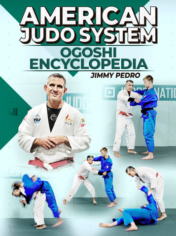 American Judo System: Ogoshi Encyclopedia by Jimmy Pedro & Travis Stevens