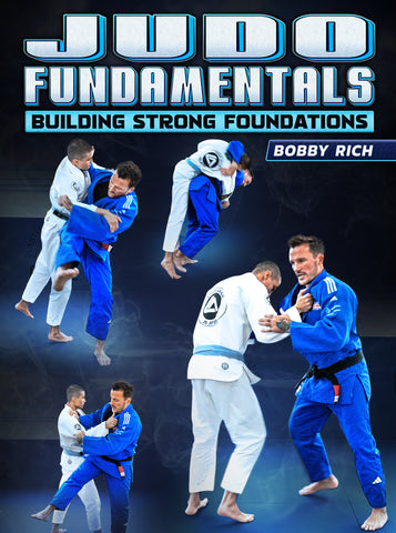 Judo Fundamentals: Building Strong Foundations by Bobby Rich