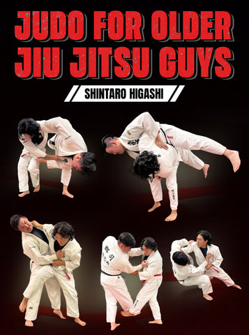 Judo For Older Jiu Jitsu Guys by Shintaro Higashi