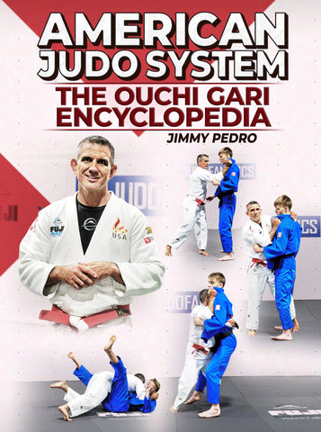 American Judo System: The Ouchi Gari Encyclopedia by Jimmy Pedro & Travis Stevens