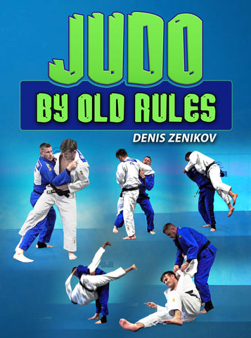Judo by Old Rules by Denis Zenikov
