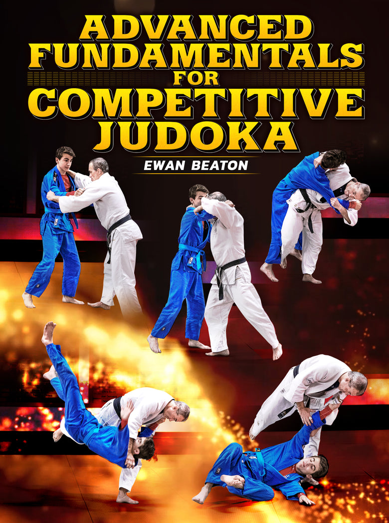 Advanced Fundamentals for Competitive Judoka by Ewan Beaton