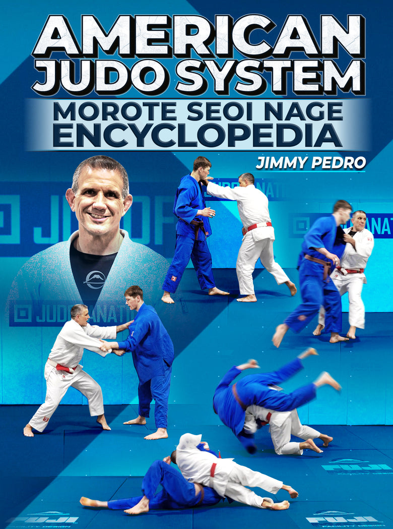 American Judo System: Morote Seoi Nage Encyclopedia by Jimmy Pedro & Travis Stevens