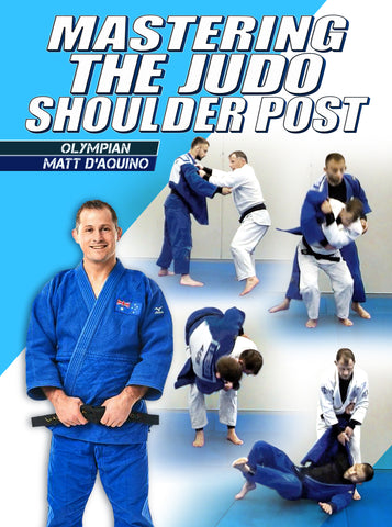 Mastering The Judo Shoulder Post by Matt D'Aquino