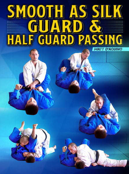 Smooth as Silk Guard & Half Guard Passing by Matt D'Aquino – Judo
