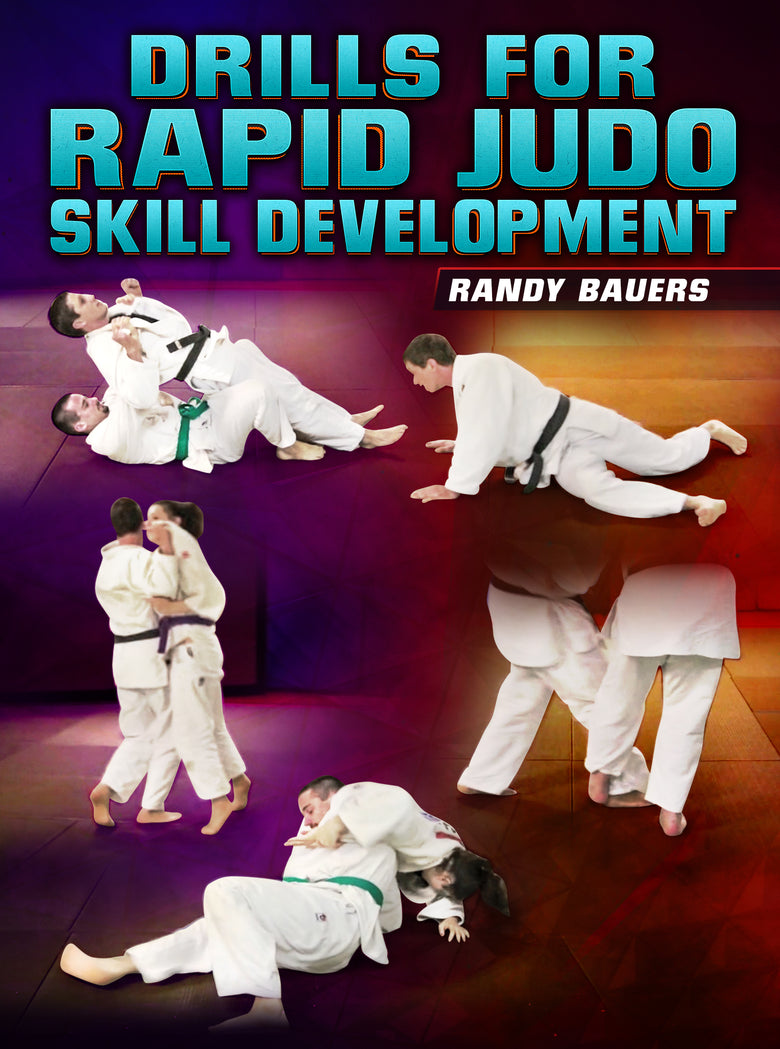 Drills For Rapid Judo Skill Development by Randy Bauers