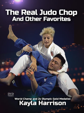 The Real Judo Chop and Other Favorites by Kayla Harrison